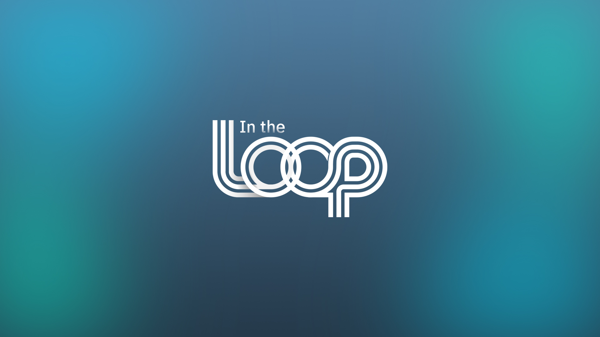 In the loop